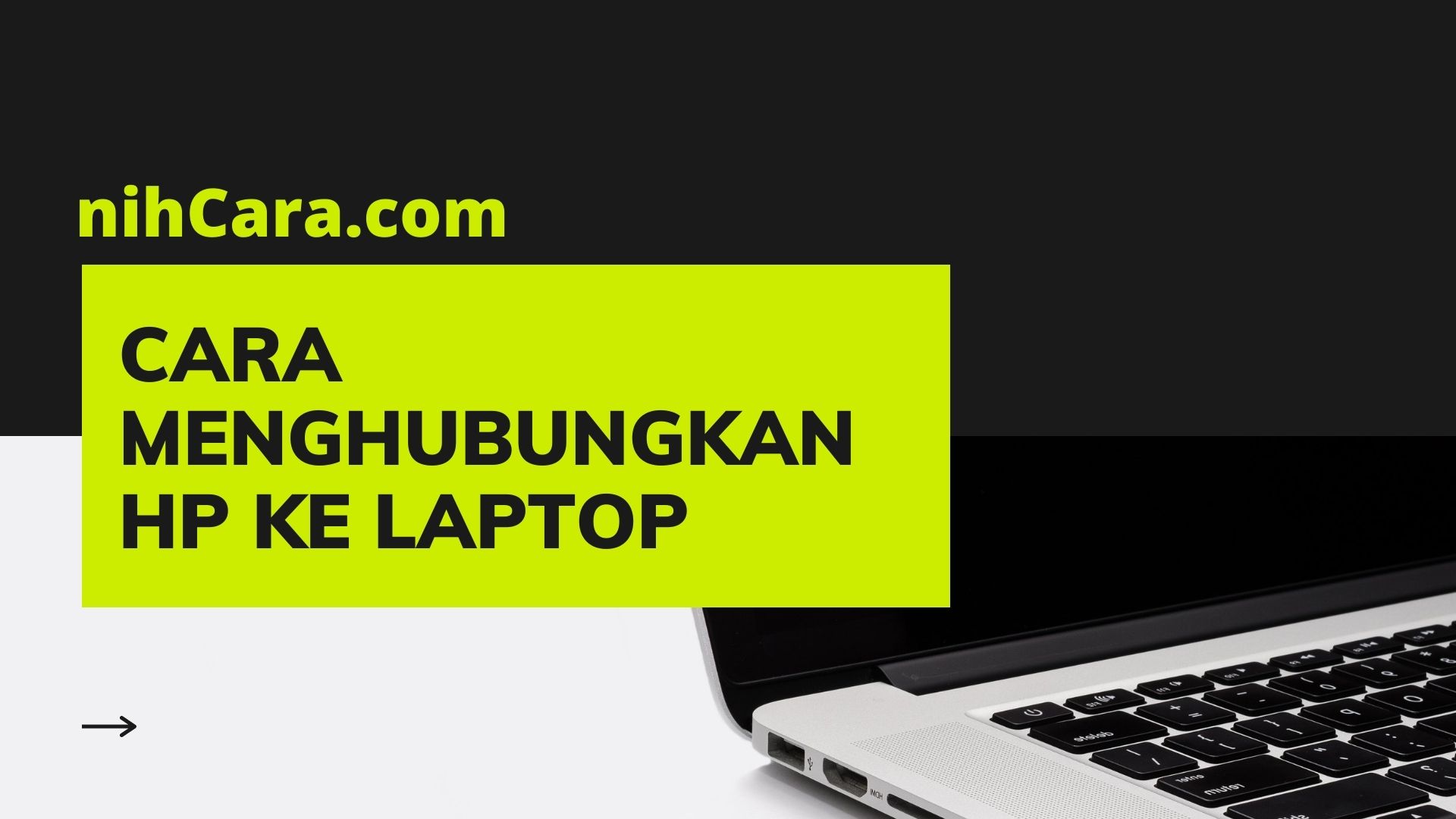 Cara Menghubungkan HP ke Laptop